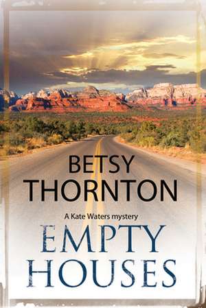 Empty Houses de Betsy Thornton