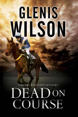 Dead on Course de Glenis Wilson