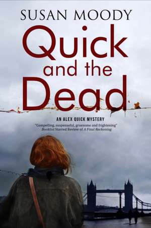 Quick and the Dead de Susan Moody