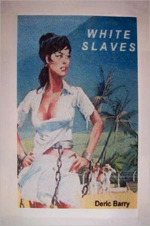 White Slaves de Deric Barry