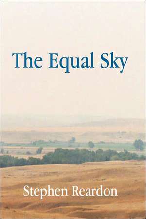 The Equal Sky de Stephen Reardon