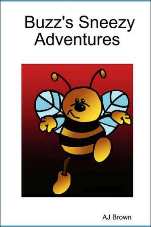 Buzz's Sneezy Adventures de J O′brien