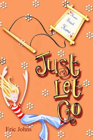 Just Let Go de Eric Johns