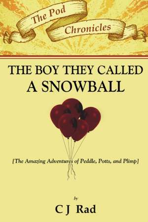 The Boy they called a Snowball de Charles J. Rad