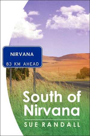 South of Nirvana de Sue Randall