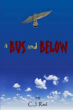 A Bus and Below de Charles J. Rad