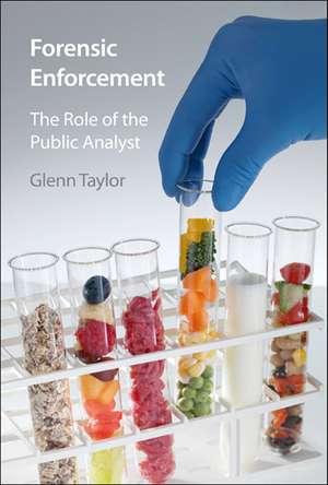 Forensic Enforcement: The Role of the Public Analyst de Glenn Taylor