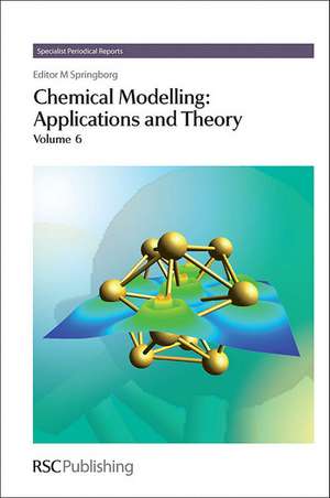 Chemical Modelling: Applications and Theory Volume 6 de Royal Society of Chemistry