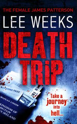 Death Trip de Lee Weeks