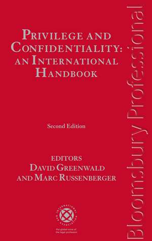 Privilege and Confidentiality: An International Handbook de David Greenwald