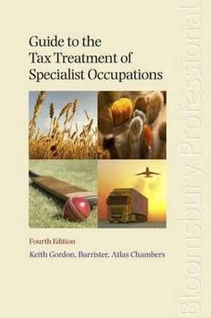 Guide to the Tax Treatment of Specialist Occupations de Keith Gordon