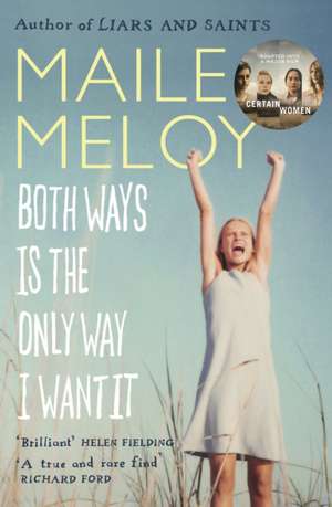 Both Ways Is the Only Way I Want It de Maile Meloy