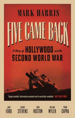 Five Came Back de Mark Harris