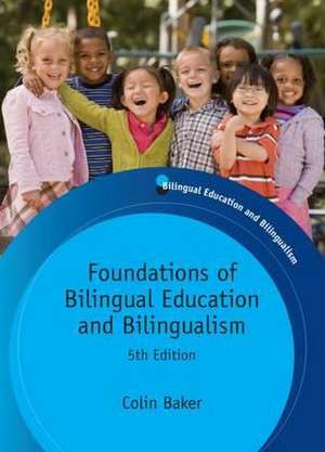 Foundations (5th Ed.) of Bilingual Education and Bilingualism: Vols 1-20 de Colin Baker