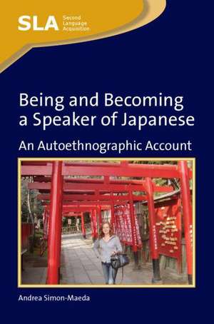 Being and Becoming a Speaker of Japanese de Andrea Simon-Maeda