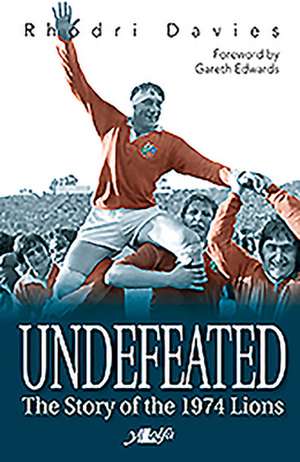 Undefeated: The Story of the 1974 Lions de Rhodri Davies