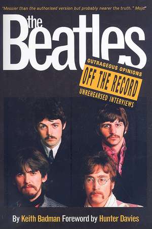 Beatles Off the Record de Keith Badman