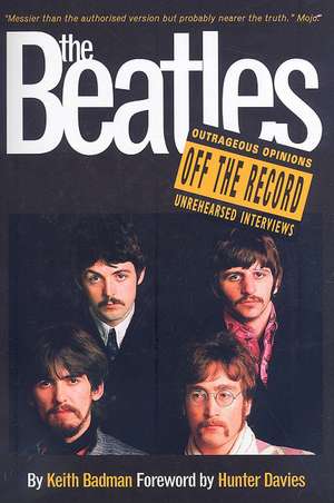 The Beatles Off the Record de Keith Badman