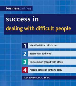 Lawson, K: Success in Dealing with Difficult People de Ken Lawson