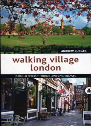 Walking Village London de Andrew Duncan