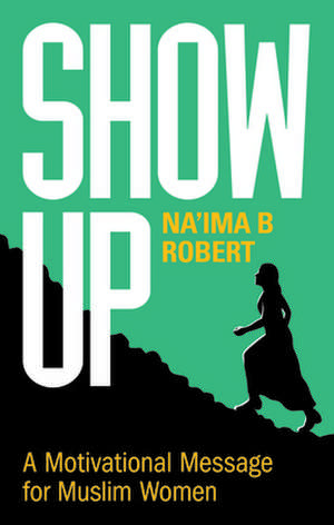 Show Up de Na'ima B. Robert