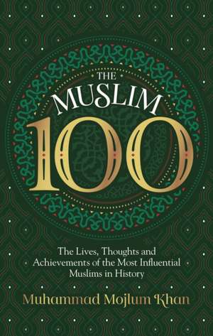 The Muslim 100 de Muhammad Mojlum Khan