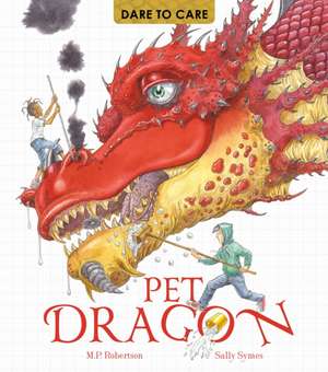 Dare to Care: Pet Dragon de Mark Robertson