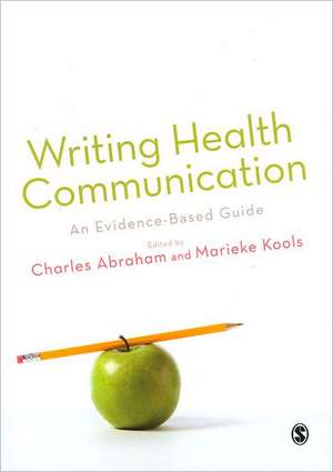 Writing Health Communication: An Evidence-based Guide de Charles Abraham