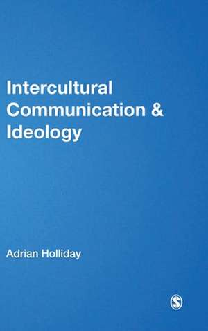 Intercultural Communication & Ideology de Adrian Holliday