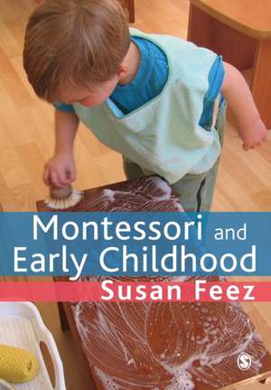 Montessori and Early Childhood: A Guide for Students de Susan Feez