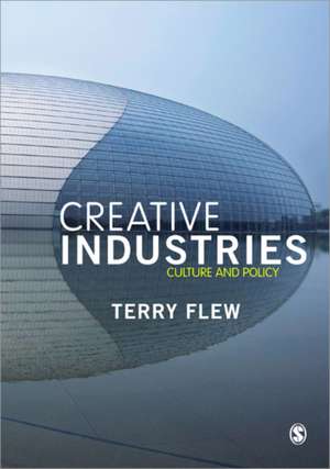 The Creative Industries: Culture and Policy de Terry Flew