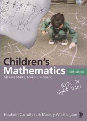 Children's Mathematics: Making Marks, Making Meaning de Elizabeth Carruthers