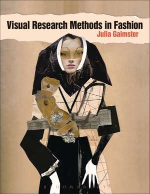 Visual Research Methods in Fashion de Professor Julia Gaimster