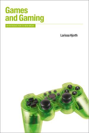 Games and Gaming: An Introduction to New Media de Larissa Hjorth