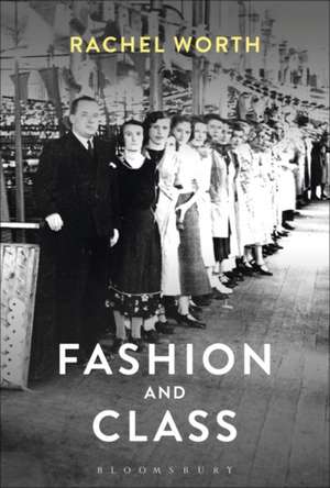 Fashion and Class: A Global Perspective de WORTH RACHEL