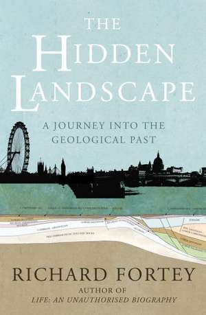 The Hidden Landscape de Richard Fortey