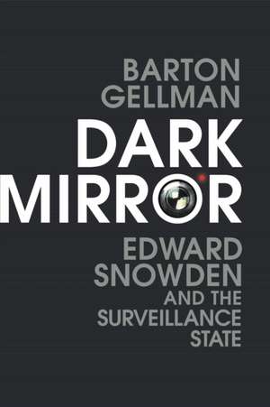 Dark Mirror de Barton Gellman