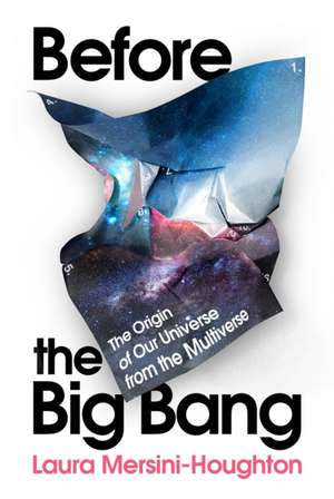 Before the Big Bang de Laura Mersini-Houghton