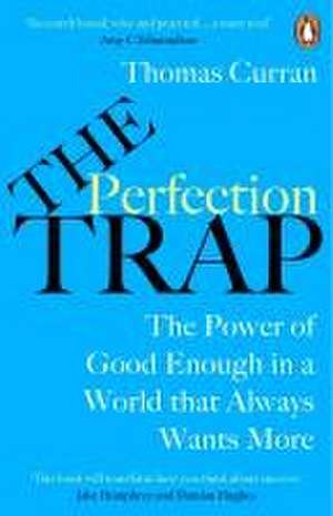 The Perfection Trap de Thomas Curran