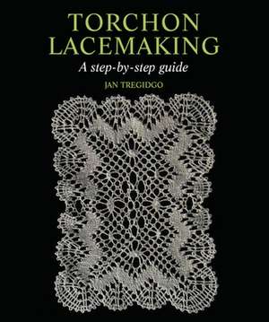 Torchon Lacemaking de Jan Tregidgo