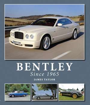 Bentley Since 1965 de James Taylor