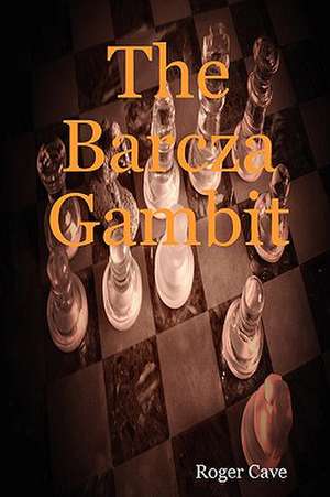 The Barcza Gambit de Roger Cave