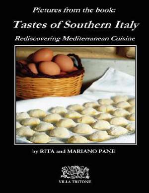 Tastes of Southern Italy (Pictures Appendix) de Rita Pane