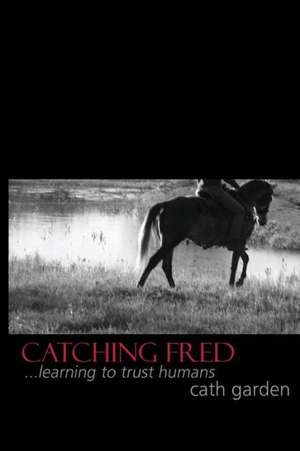 Catching Fred de Cath Garden