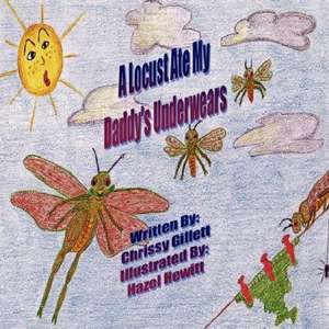 A Locust Ate My Daddy's Underwears de Hazel Hewitt