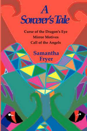 A Sorcerer's Tale de Samantha Fryer