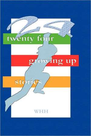 24 Growing Up Stories de Hh W. Hh