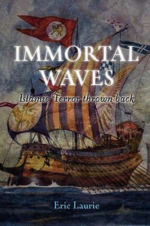 Immortal Waves Islamic Terror Thrown Back de Eric Laurie