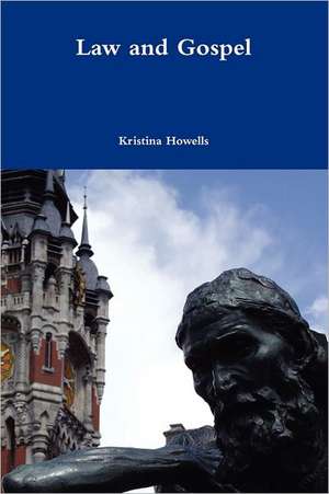 Law and Gospel de Kristina Howells