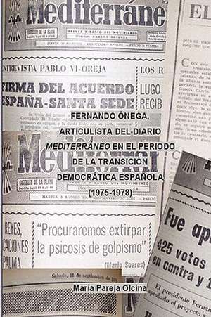 Fernando Nega Como Articulista del Diario Mediterrneo En El Periodo de La Transicin Democrtica Espaola (1975-1978) de Mara Pareja Olcina